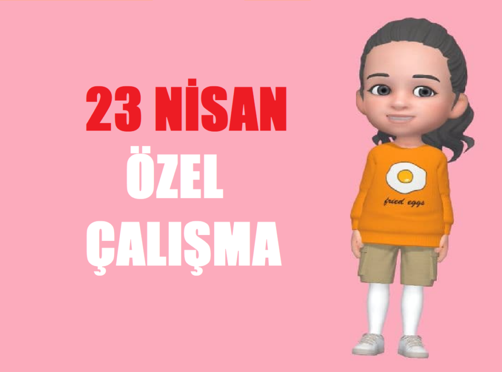 23 NİSAN ÖZEL ÇALIŞMA 23 NİSAN ÖZEL ÇALIŞMA