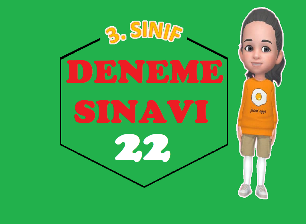 3. SINIF DENEME SINAVI 22