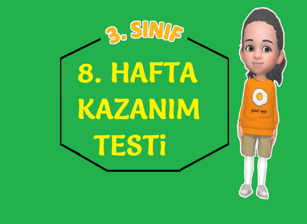 3. SINIF 8. HAFTA DEĞERLENDİRMESİ