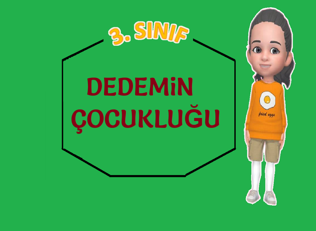 DEDEMİN – BENİM ÇOCUKLUĞUM