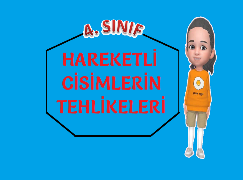 HAREKETLİ CİSİMLERİN OLUŞTURABİLECEĞİ TEHLİKELER HAREKETLİ CİSİMLERİN OLUŞTURABİLECEĞİ TEHLİKELER