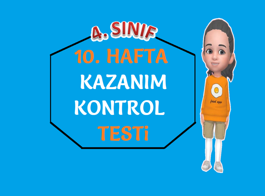 4. SINIF 10. HAFTA KAZANIM TESTİ