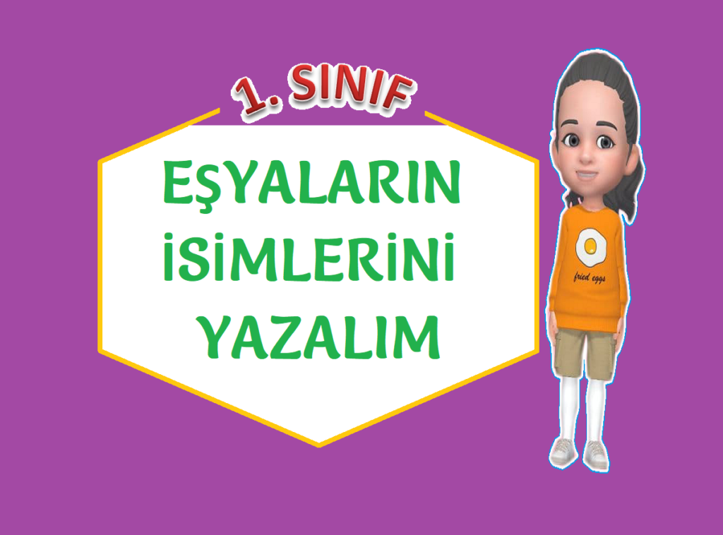EŞYALARIN İSİMLERİNİ YAZ