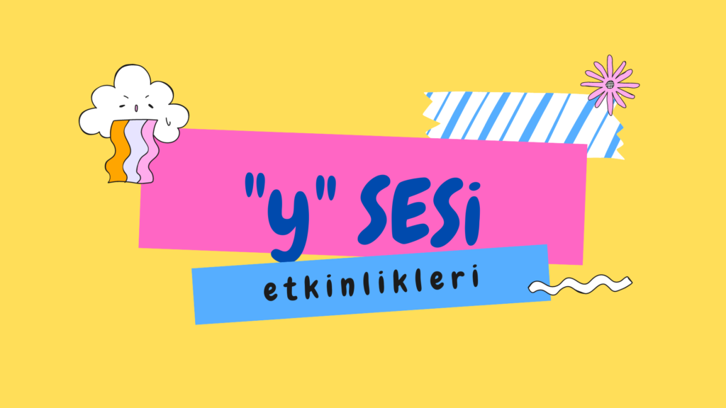 “y” SESİ ÇEVRİMİÇİ EĞİTİM ETKİNLİKLERİ