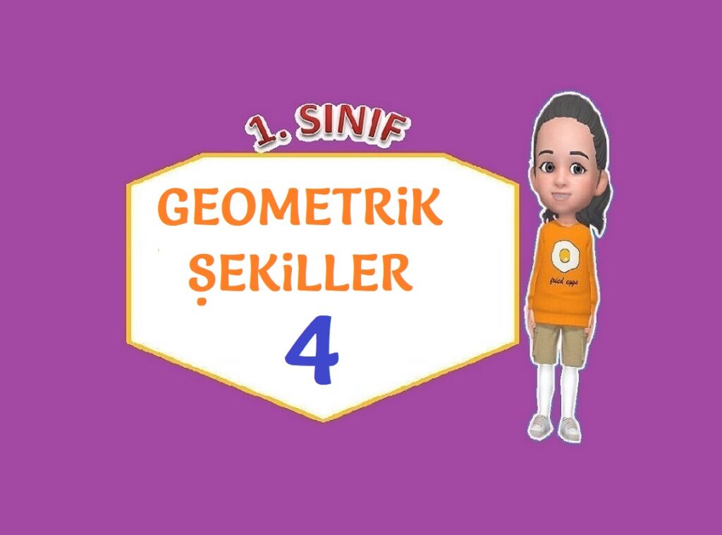 GEOMETRİK ŞEKİLLER 4 GEOMETRİK ŞEKİLLER 4