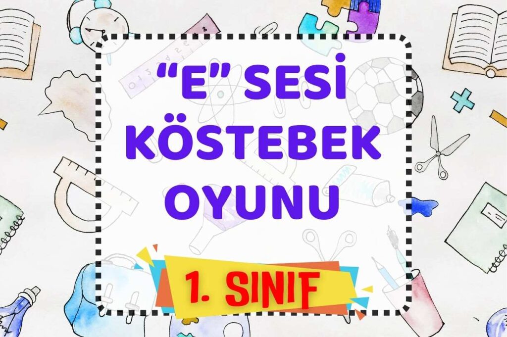 “e” SESİNİ VUR