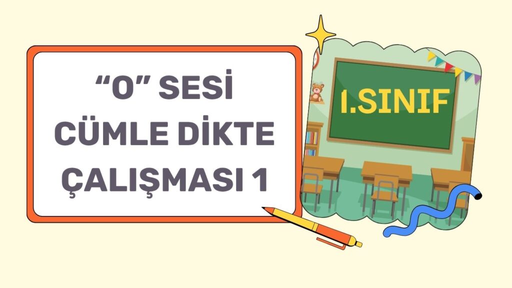 “o” SESİ CÜMLE DİKTE ÇALIŞMASI “o” SESİ CÜMLE DİKTE ÇALIŞMASI