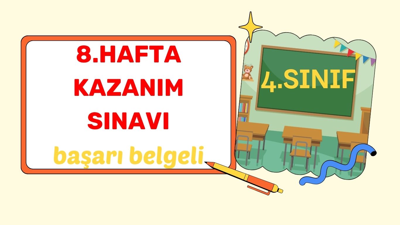 4. SINIF 8. HAFTA KAZANIM KONTROL TESTİ (KKT)