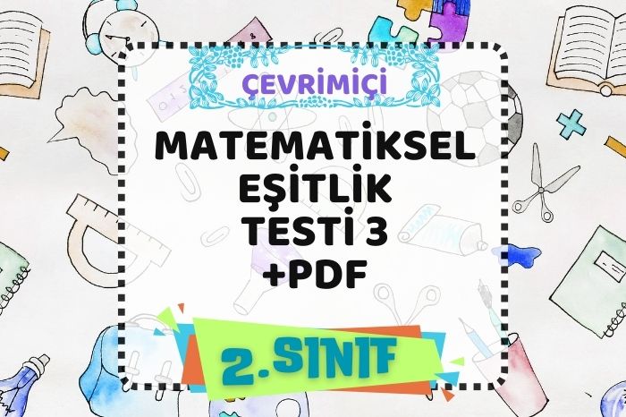 MATEMATİKSEL EŞİTLİK TESTİ 3+pdf