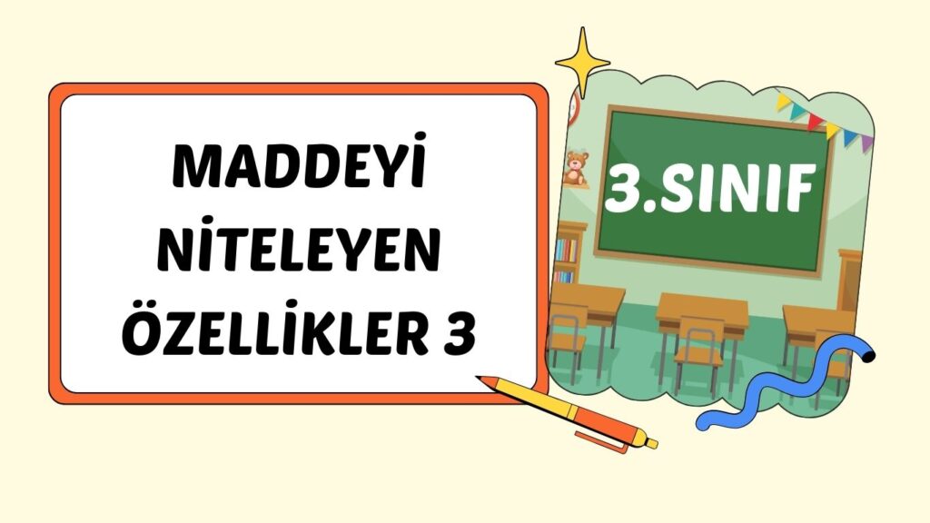 MADDEYİ NİTELEYEN ÖZELLİKLER 3