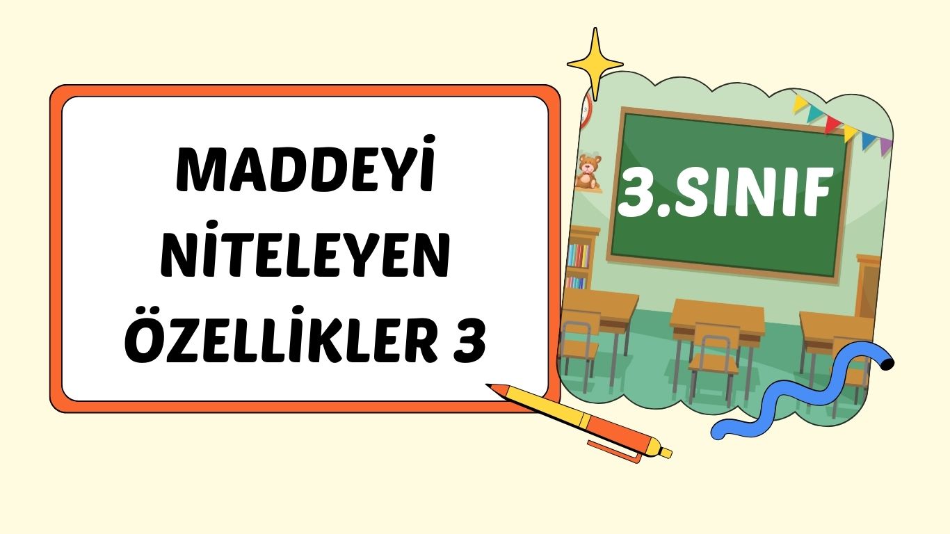 MADDEYİ NİTELEYEN ÖZELLİKLER 3