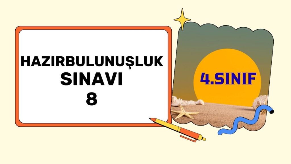 4. SINIF HAZIR BULUNUŞLUK TESTİ 8+pdf