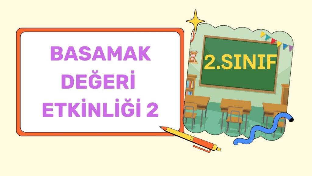 2. SINIF BASAMAK DEĞERİ ETKİNLİĞİ + pdf 2. SINIF BASAMAK DEĞERİ ETKİNLİĞİ + pdf