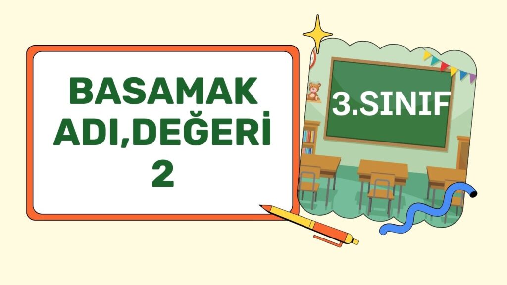 BASAMAK ADI, BASAMAK DEĞERİ 2