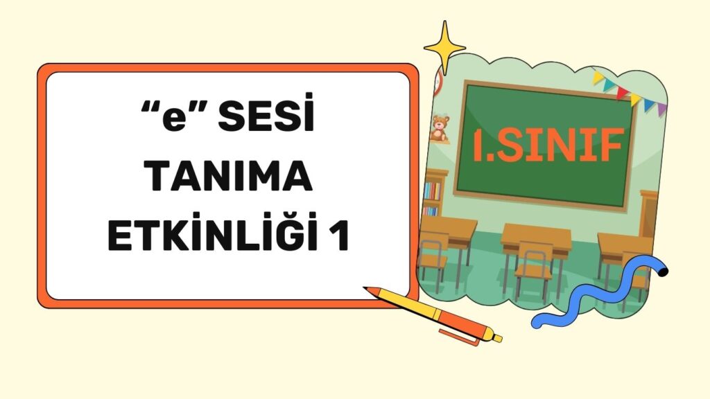 KELİMEDEKİ “E” SESİ