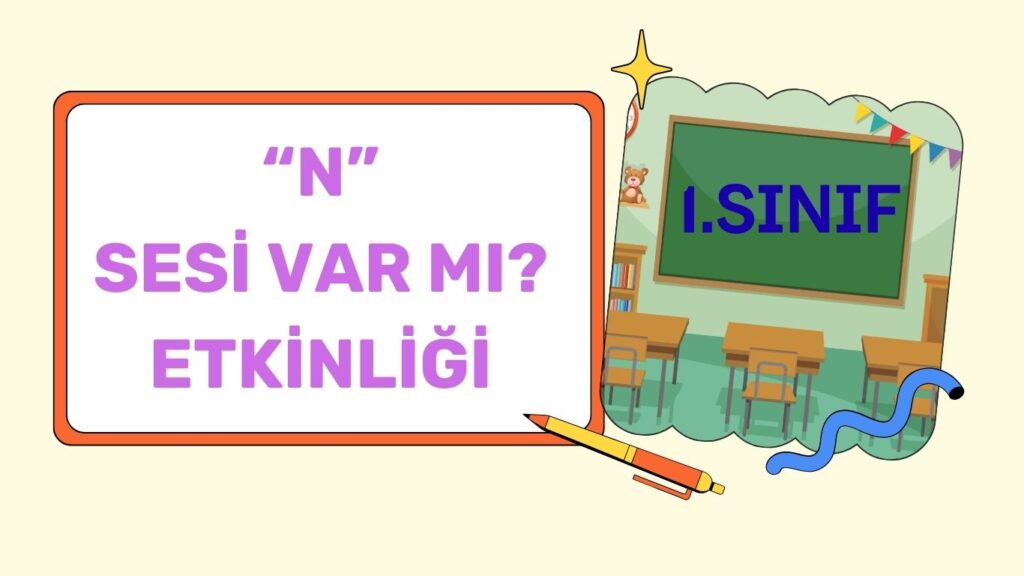 “n” SESİ VAR MI, YOK MU ETKİNLİĞİ “n” SESİ VAR MI, YOK MU ETKİNLİĞİ