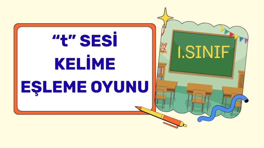 “t” SESİ KELİME EŞLEME ÇALIŞMASI 1