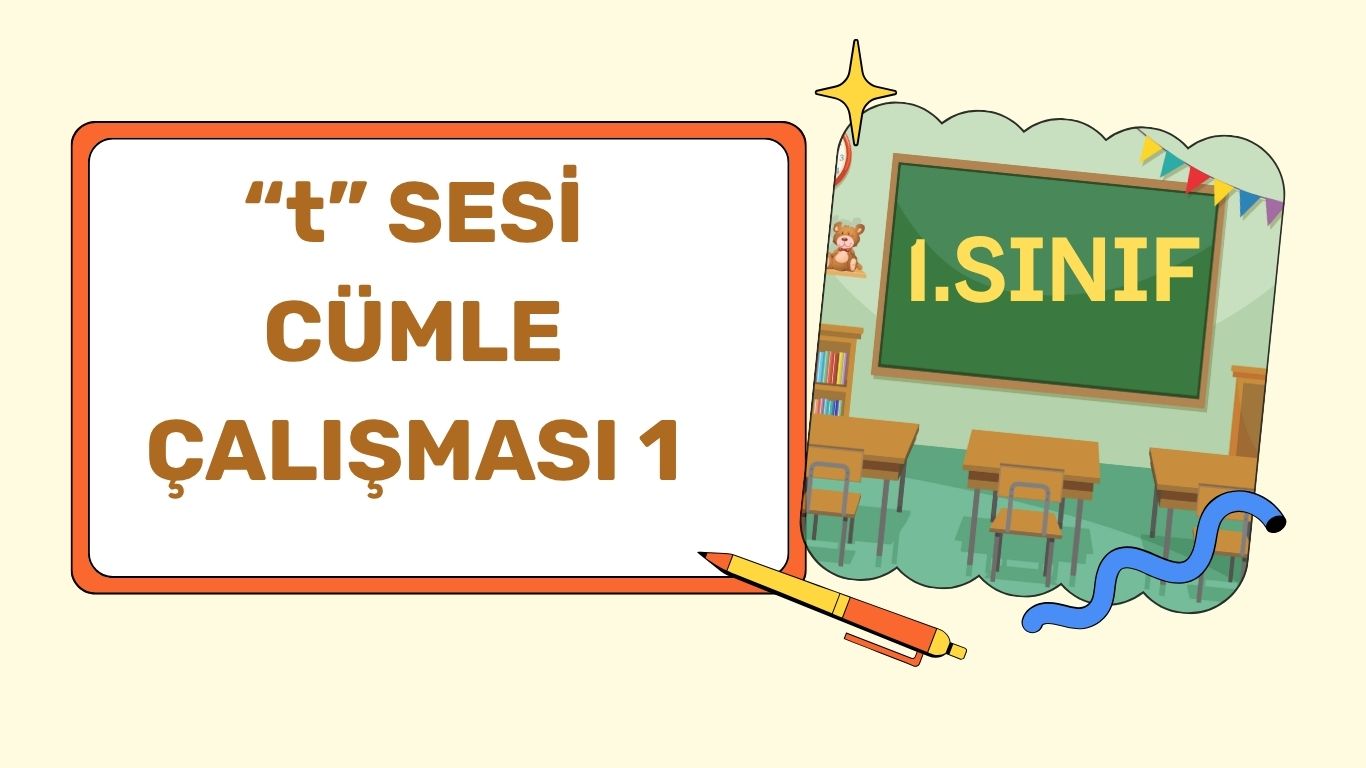 “t” SESİ CÜMLE ÇALIŞMASI 1