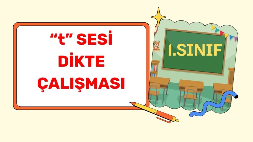 “t” SESİ DİKTE ÇALIŞMASI