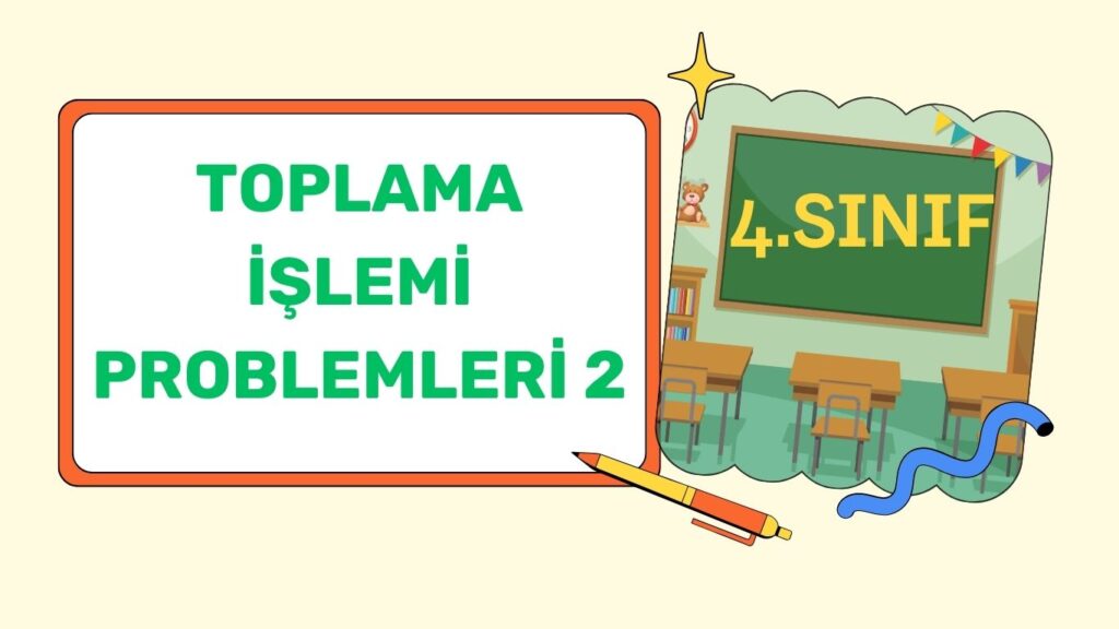 TOPLAMA İŞLEMİ PROBLEMLERİ 2