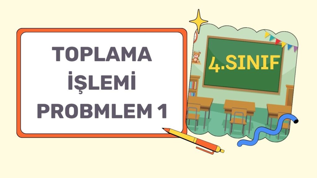 TOPLAMA İŞLEMİ PROBLEMLERİ 1