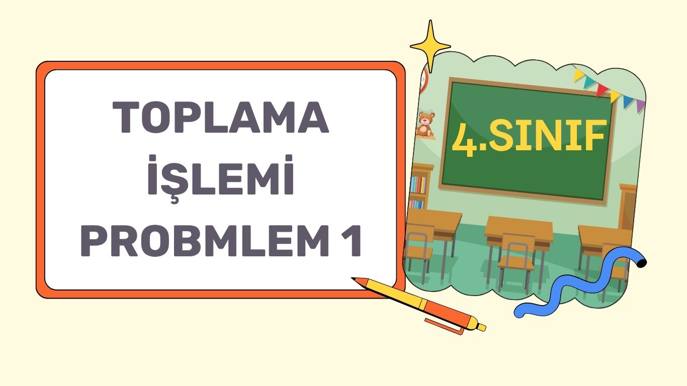 TOPLAMA İŞLEMİ PROBLEMLERİ 1