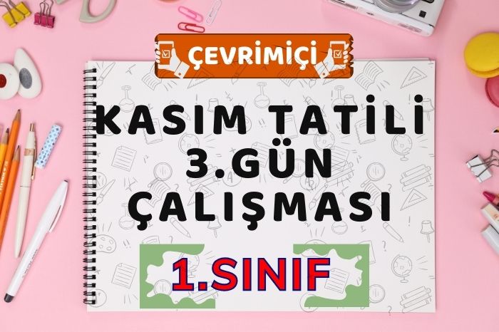 KASIM ARA TATİLİ 3. GÜN ÇALIŞMASI