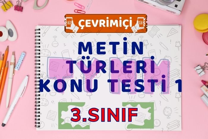 METİN TÜRLERİ KONU KAVRAMA TESTİ