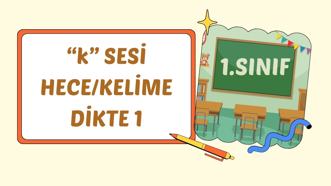 “K” SESİ HECE KELİME DİKTE 1