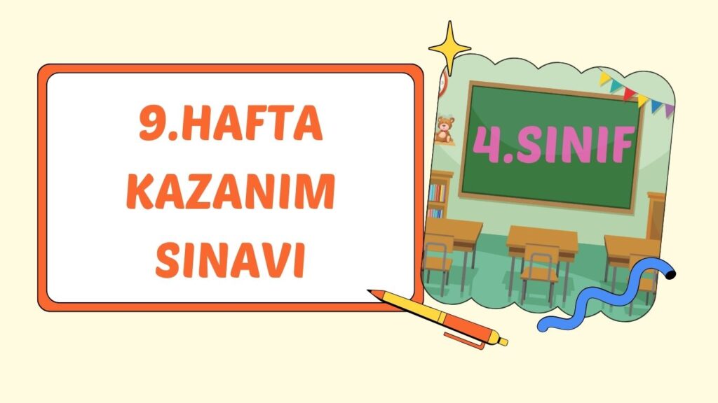 4. SINIF 9. HAFTA KAZANIM KONTROL TESTİ+pdf