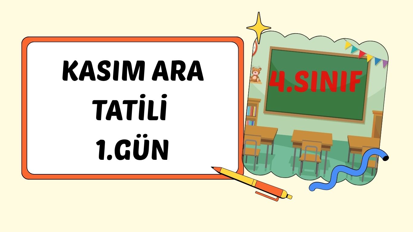 4. SINIF KASIM ARA TATİLİ 1. GÜN ÇALIŞMASI
