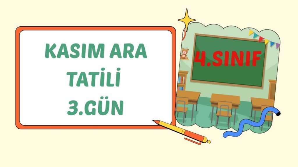 4. SINIF KASIM ARA TATİLİ 3. GÜN ÇALIŞMASI
