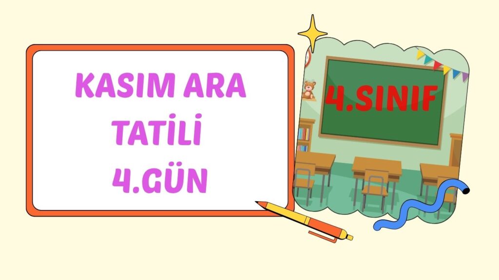 4. SINIF KASIM ARA TATİLİ 4. GÜN ÇALIŞMASI 4. SINIF KASIM ARA TATİLİ 4. GÜN ÇALIŞMASI