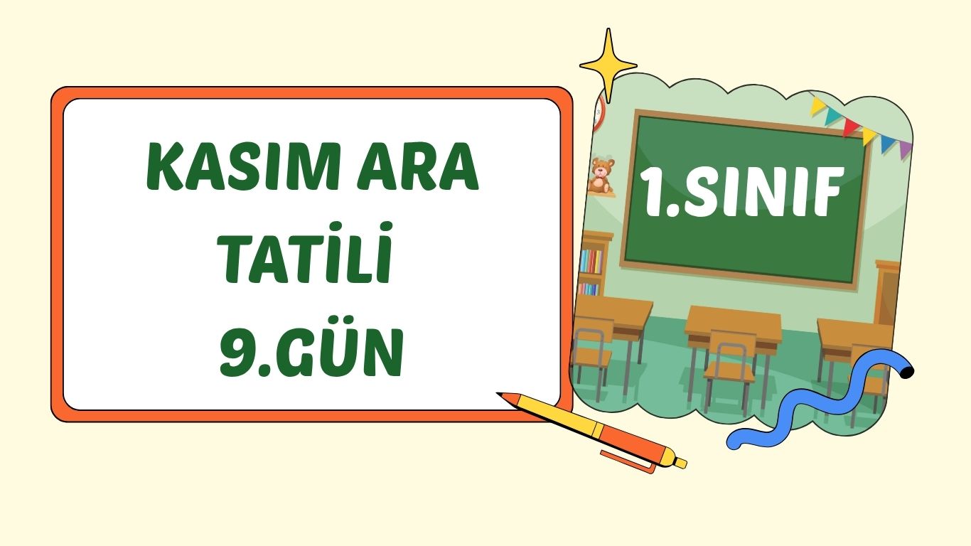 1. SINIF KASIM ARA TATİLİ 9.GÜN ÇALIŞMASI