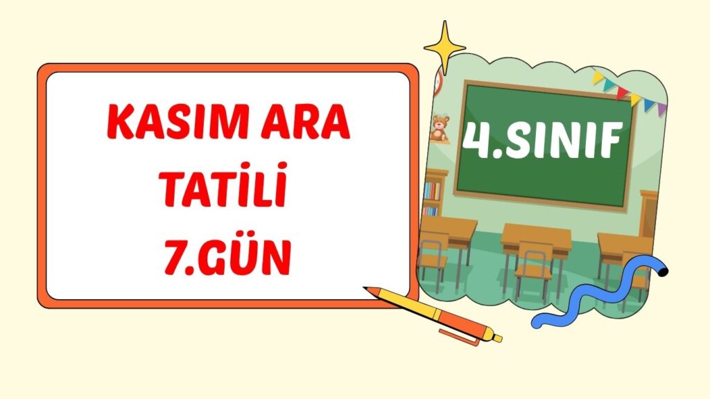 4. SINIF KASIM ARA TATİLİ 7. GÜN ÇALIŞMASI