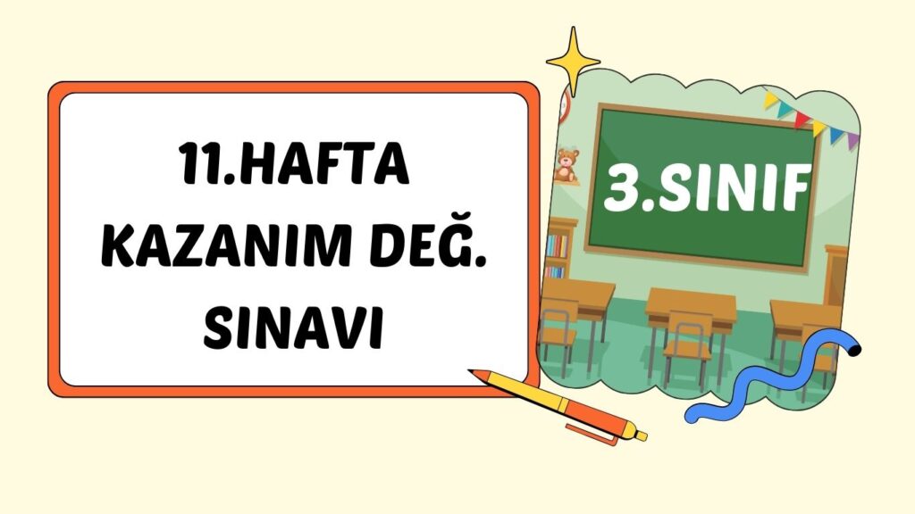 3. SINIF 11. HAFTA KAZANIM KONTROL TESTİ +PDF 3. SINIF 11. HAFTA KAZANIM KONTROL TESTİ +PDF