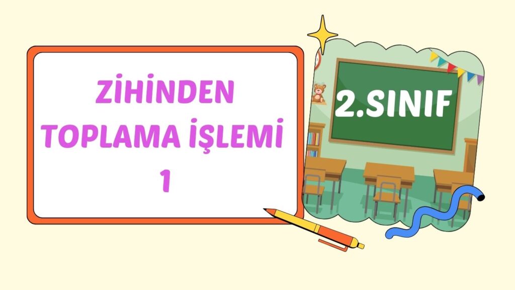 ZİHİNDEN TOPLAMA İŞLEMİ TESTİ ZİHİNDEN TOPLAMA İŞLEMİ TESTİ