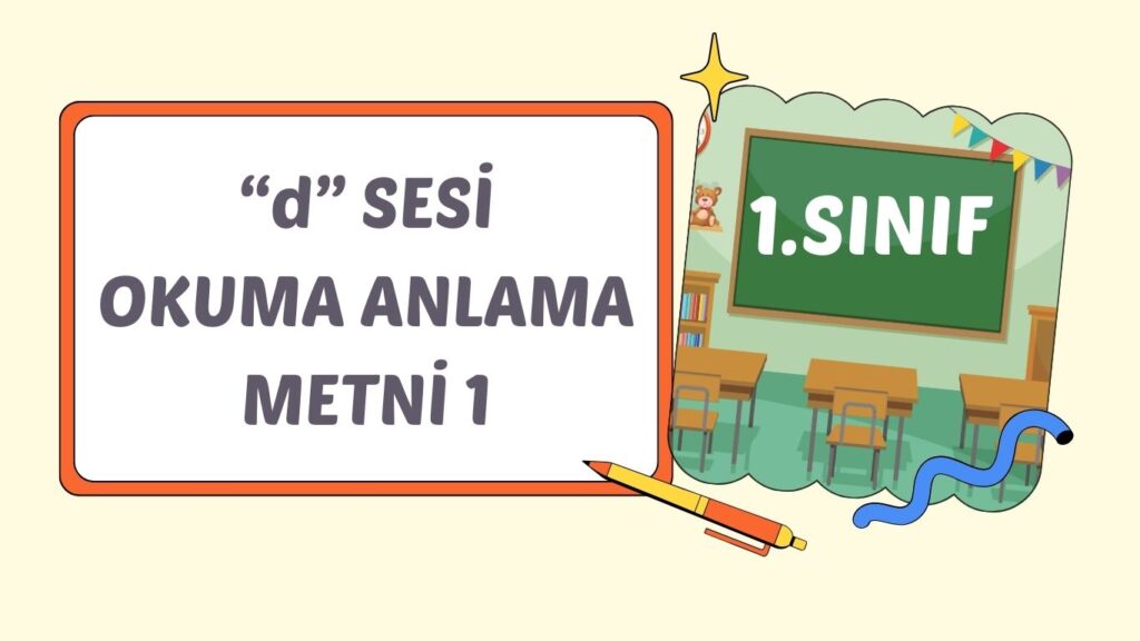 “d” SESİ OKUMA ANLAMA 1 “d” SESİ OKUMA ANLAMA 1