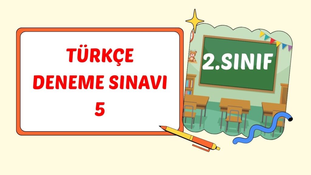2. SINIF TÜRKÇE DENEME SINAVI 5