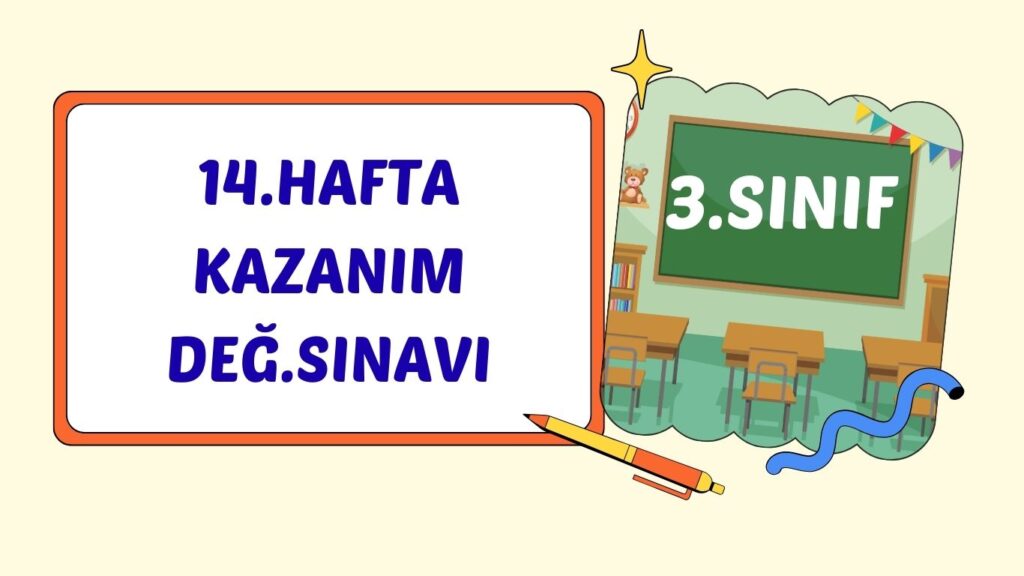 3. SINIF 14. HAFTA KAZANIM KONTROL TESTİ+pdf 3. SINIF 14. HAFTA KAZANIM KONTROL TESTİ+pdf