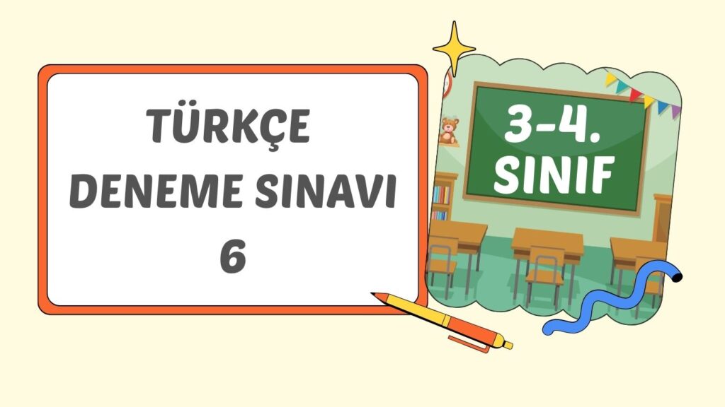 TÜRKÇE DENEME SINAVI 6 TÜRKÇE DENEME SINAVI 6
