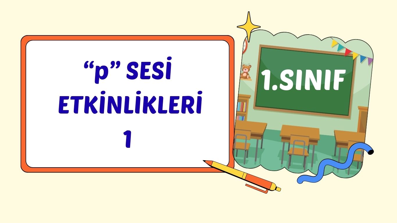 “p” SESİ 5N1K ETKİNLİĞİ