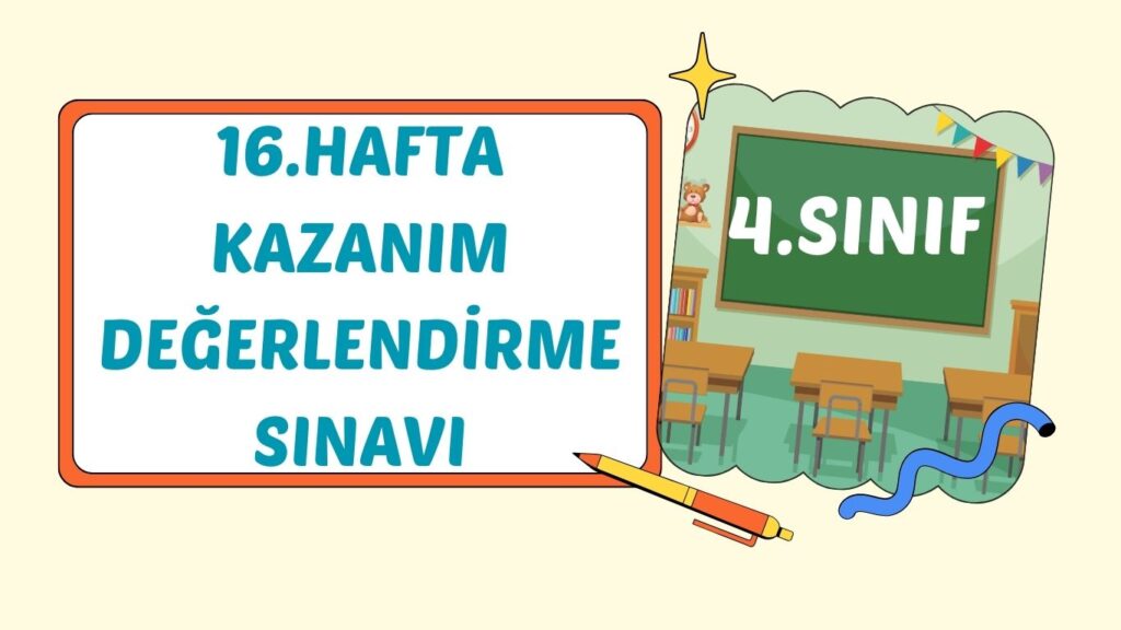 4. SINIF 16. HAFTA KAZANIM KONTROL TESTİ+pdf