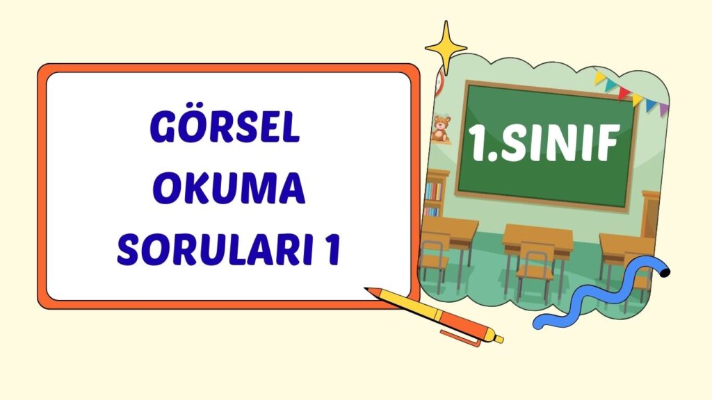 GÖRSEL OKUMA ANLAMA 1