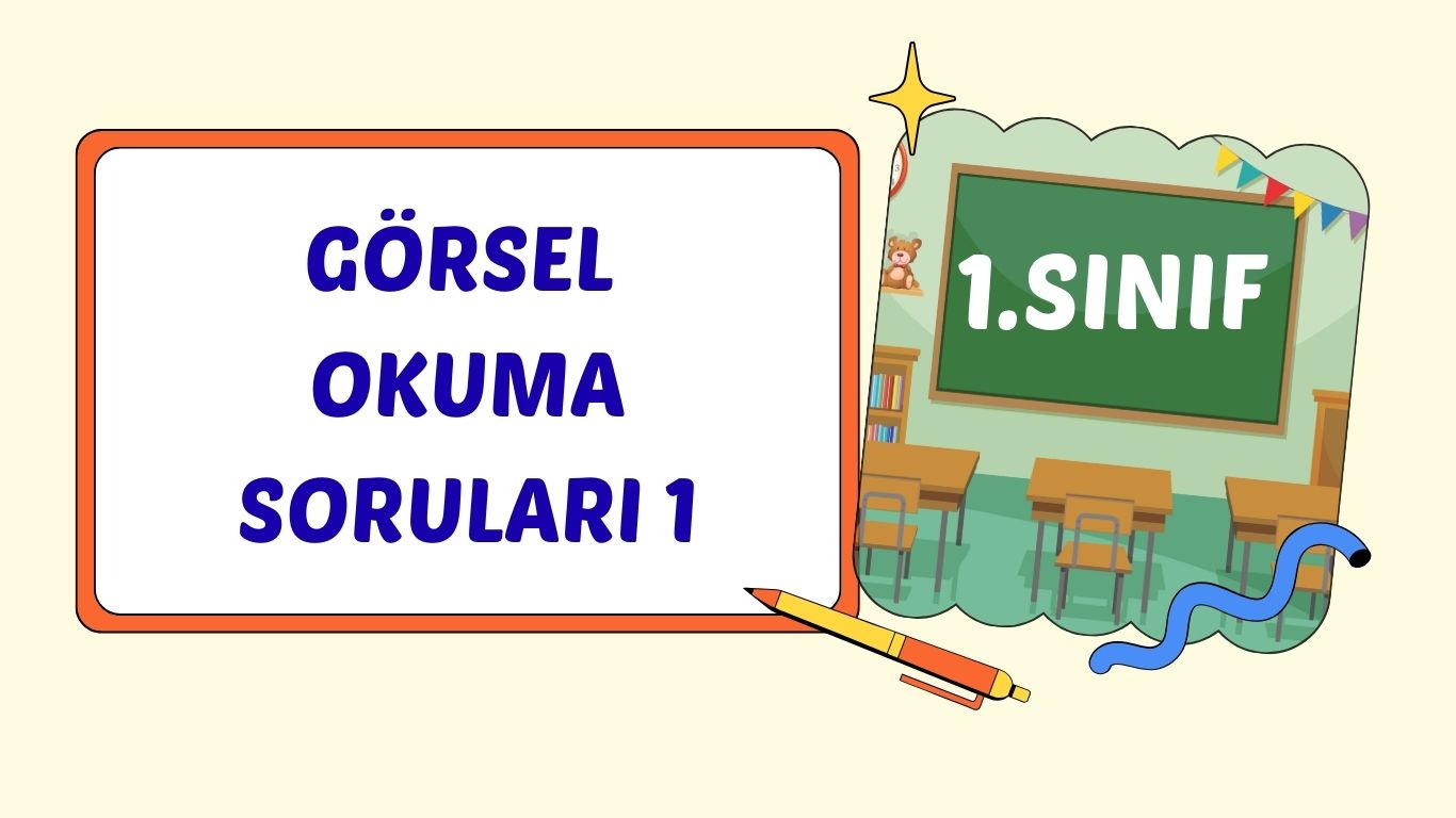 GÖRSEL OKUMA ANLAMA 1