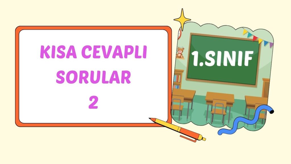 KISA CEVAPLI SORULAR 2 KISA CEVAPLI SORULAR 2