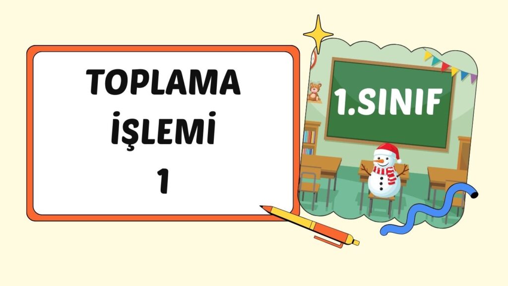 TOPLAM 20’YE KADAR OLAN SAYILARLA TOPLAMA İŞLEMİ