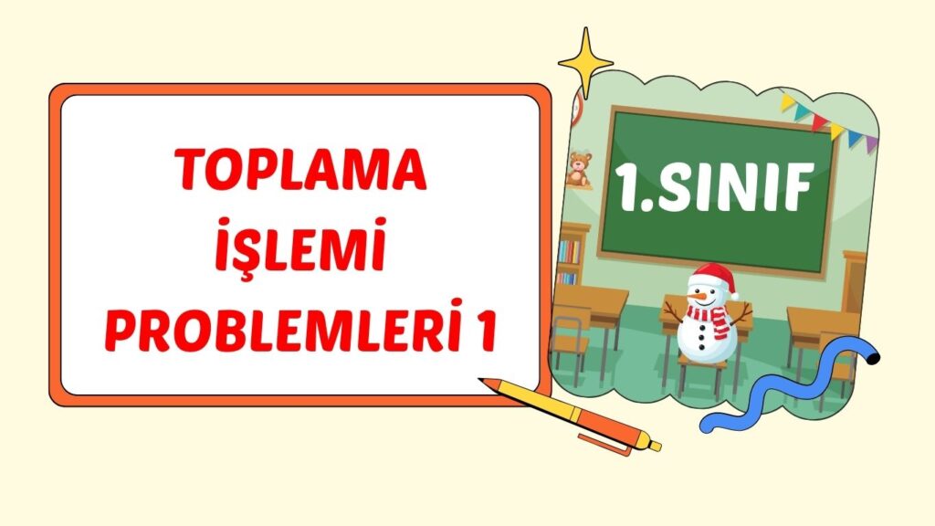 TOPLAMA İŞLEMİ PROBLEMLERİ 1 TOPLAMA İŞLEMİ PROBLEMLERİ 1