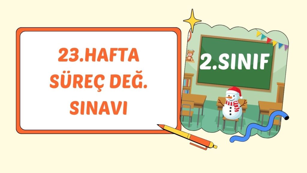 2. SINIF 23. HAFTA SÜREÇ DEĞERLENDİRME TESTİ 2. SINIF 23. HAFTA SÜREÇ DEĞERLENDİRME TESTİ