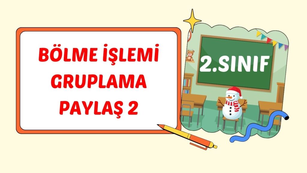BÖLMEDE GRUPLAMA , PAYLAŞTIRMA 2 +pdf